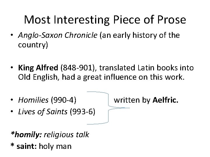 Most Interesting Piece of Prose • Anglo-Saxon Chronicle (an early history of the country)