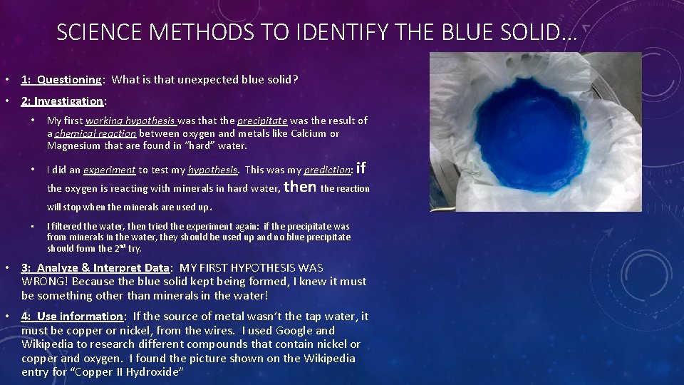 SCIENCE METHODS TO IDENTIFY THE BLUE SOLID… • 1: Questioning: What is that unexpected