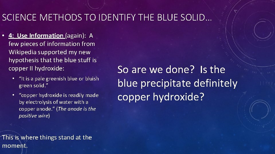 SCIENCE METHODS TO IDENTIFY THE BLUE SOLID… • 4: Use Information (again): A few