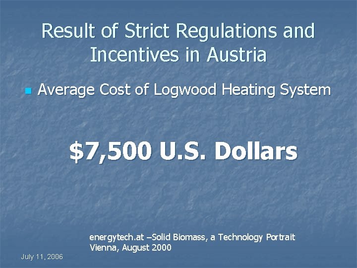 Result of Strict Regulations and Incentives in Austria n Average Cost of Logwood Heating
