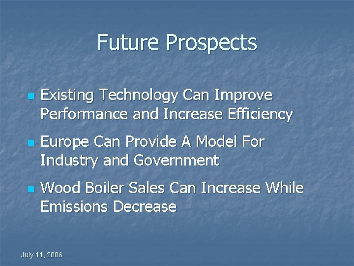 Future Prospects n n n Existing Technology Can Improve Performance and Increase Efficiency Europe