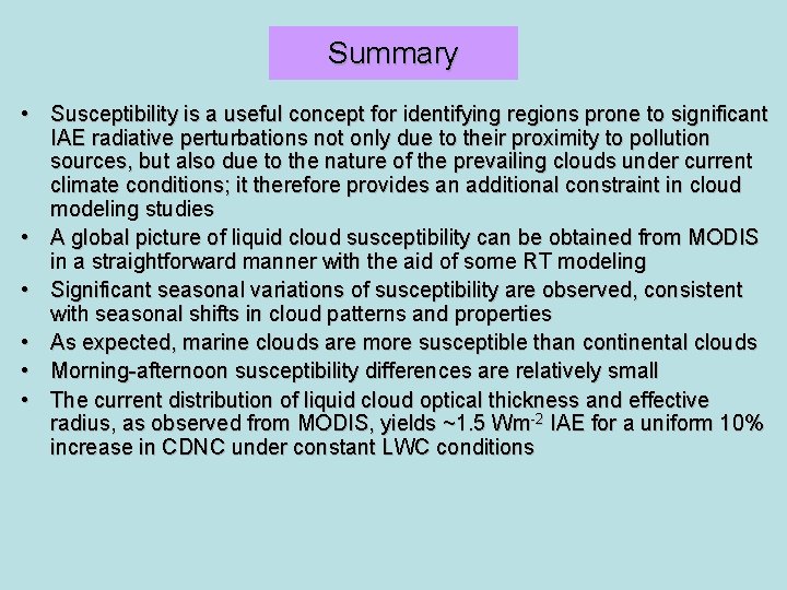 Summary • Susceptibility is a useful concept for identifying regions prone to significant IAE