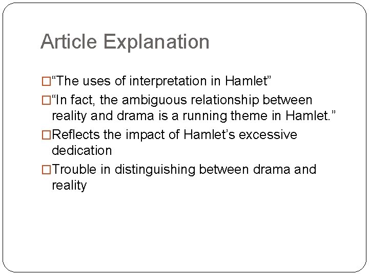Article Explanation �“The uses of interpretation in Hamlet” �“In fact, the ambiguous relationship between