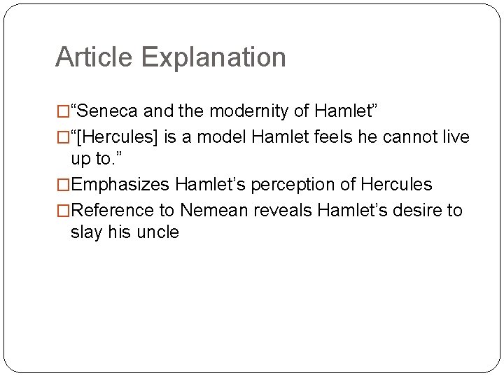 Article Explanation �“Seneca and the modernity of Hamlet” �“[Hercules] is a model Hamlet feels
