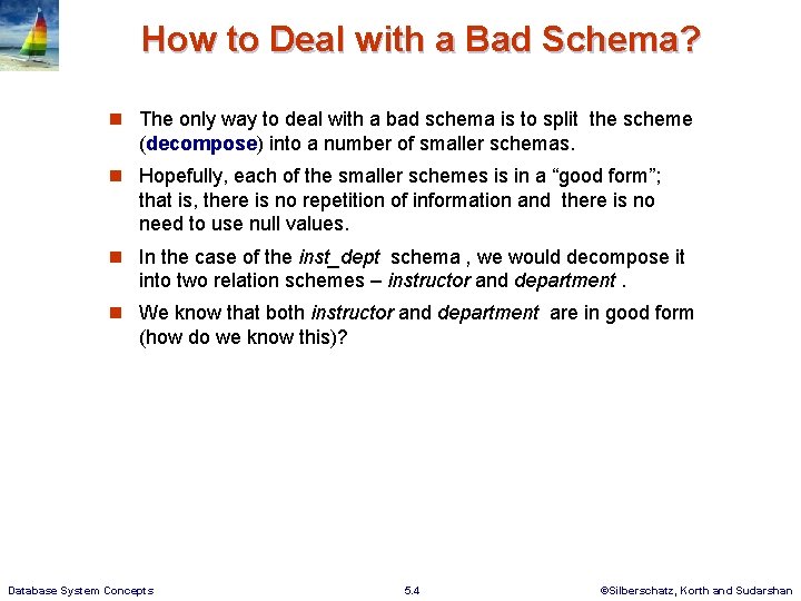 How to Deal with a Bad Schema? The only way to deal with a How to Deal with a Bad Schema? The only way to deal with a