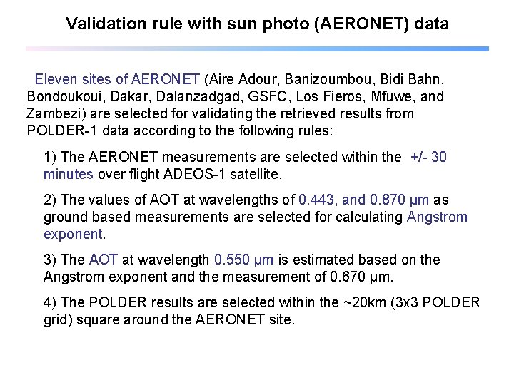 Validation rule with sun photo (AERONET) data Eleven sites of AERONET (Aire Adour, Banizoumbou,