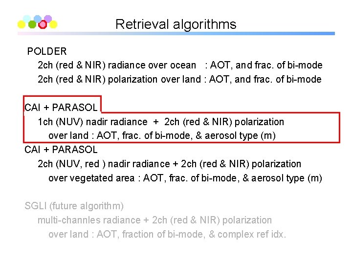 Retrieval algorithms POLDER 2 ch (red & NIR) radiance over ocean : AOT, and