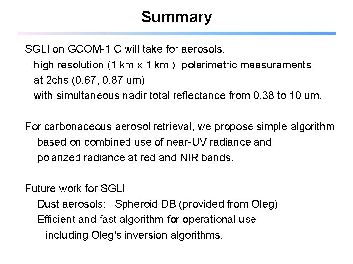 Summary SGLI on GCOM-1 C will take for aerosols, high resolution (1 km x