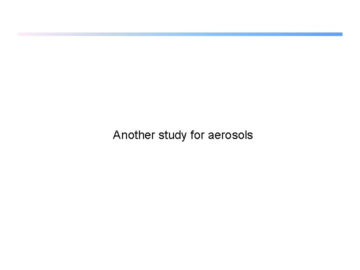 Another study for aerosols 