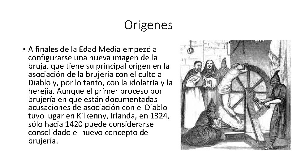 Orígenes • A finales de la Edad Media empezó a configurarse una nueva imagen