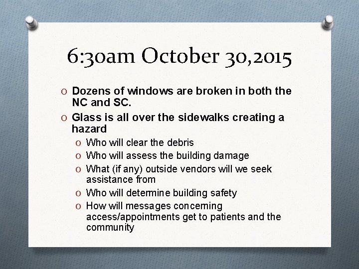 6: 30 am October 30, 2015 O Dozens of windows are broken in both