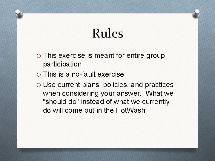 Rules O This exercise is meant for entire group participation O This is a