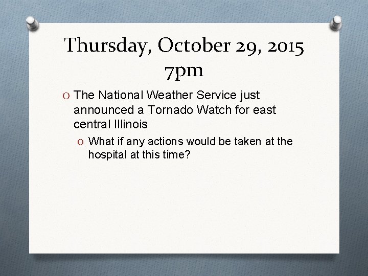 Thursday, October 29, 2015 7 pm O The National Weather Service just announced a