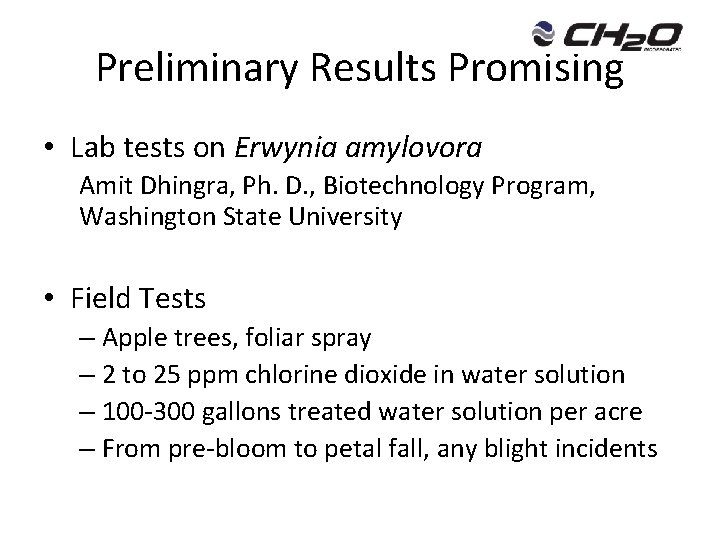 Preliminary Results Promising • Lab tests on Erwynia amylovora Amit Dhingra, Ph. D. ,