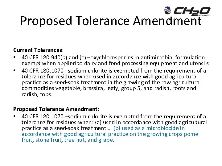 Proposed Tolerance Amendment Current Tolerances: • 40 CFR 180. 940(b) and (c) –oxychlorospecies in
