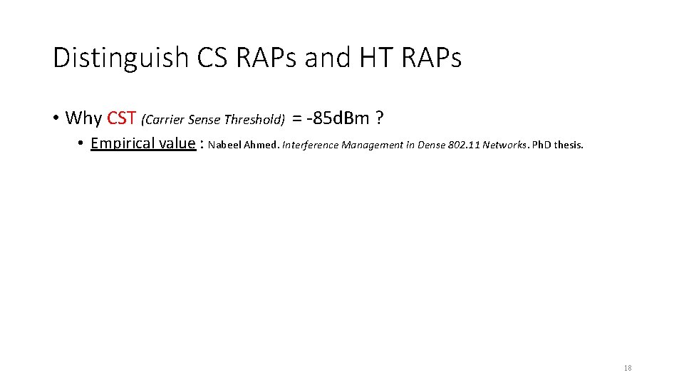 Distinguish CS RAPs and HT RAPs • Why CST (Carrier Sense Threshold) = -85