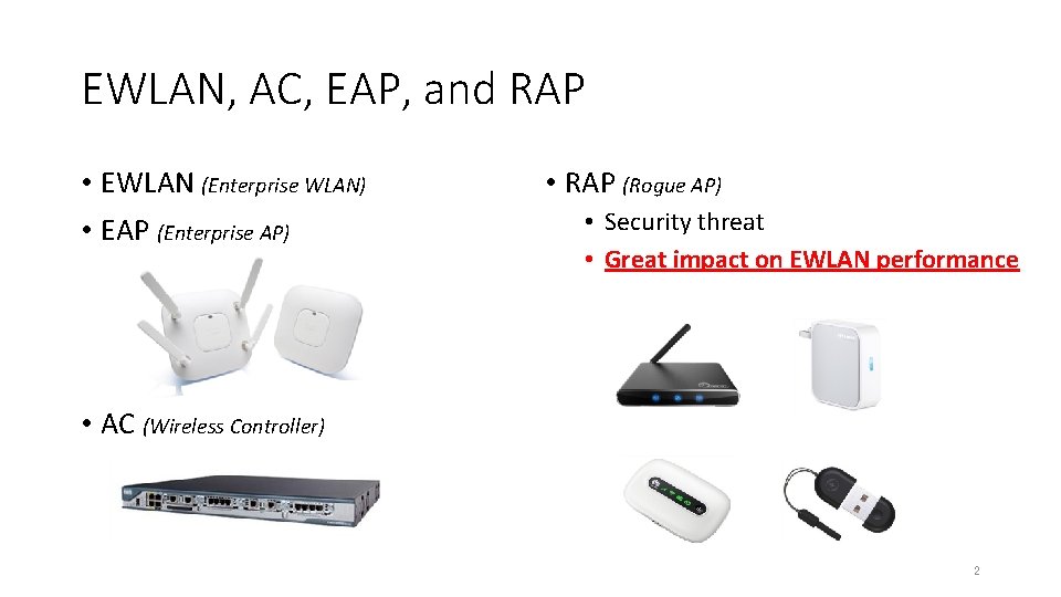 EWLAN, AC, EAP, and RAP • EWLAN (Enterprise WLAN) • EAP (Enterprise AP) •