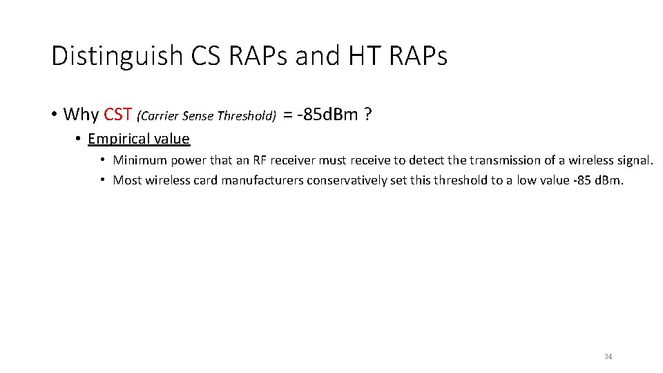 Distinguish CS RAPs and HT RAPs • Why CST (Carrier Sense Threshold) = -85