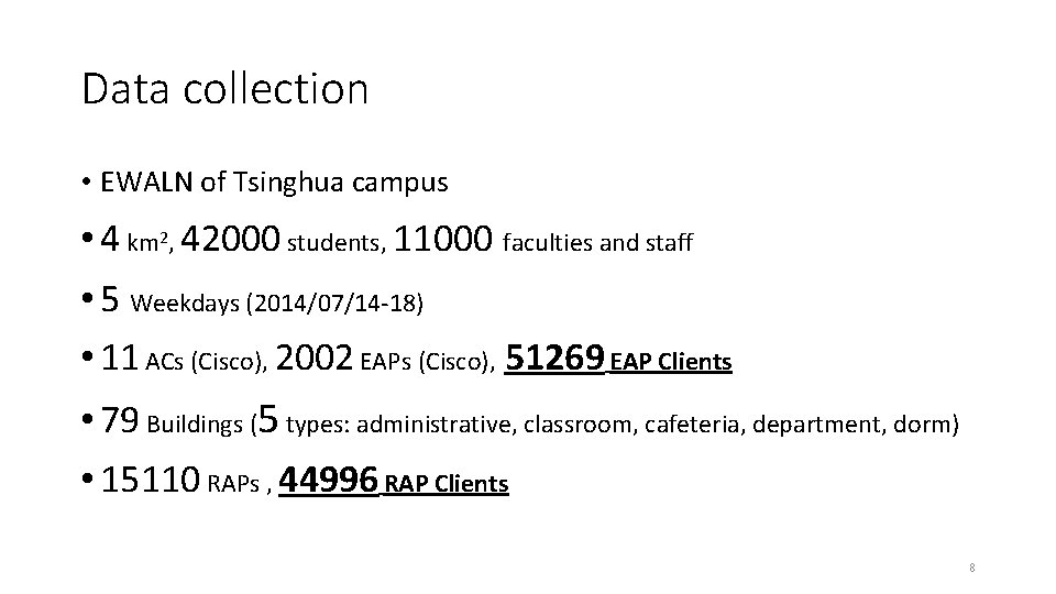 Data collection • EWALN of Tsinghua campus • 4 km 2, 42000 students, 11000