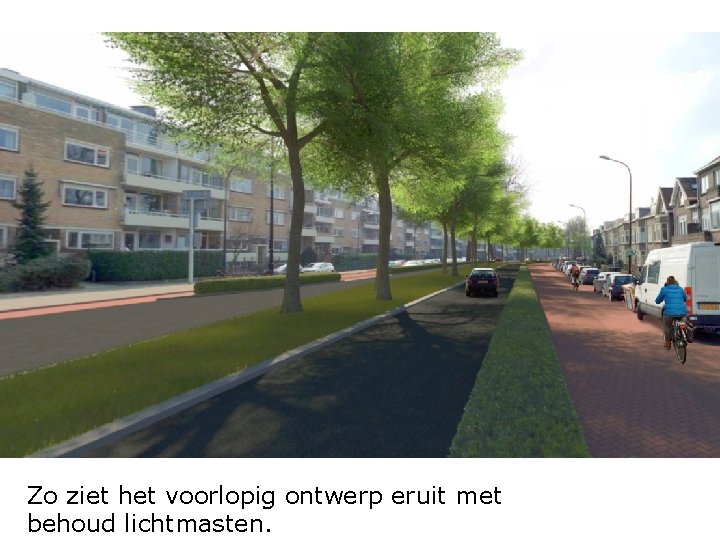 Zo ziet het voorlopig ontwerp eruit met behoud lichtmasten. 