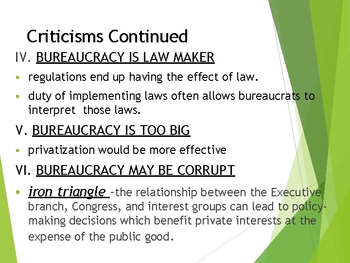 Criticisms Continued IV. BUREAUCRACY IS LAW MAKER § regulations end up having the effect