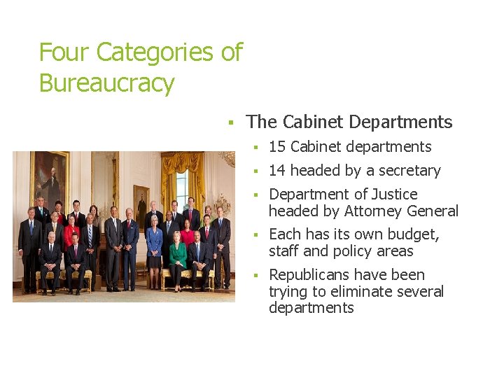 Four Categories of Bureaucracy § The Cabinet Departments § 15 Cabinet departments § 14