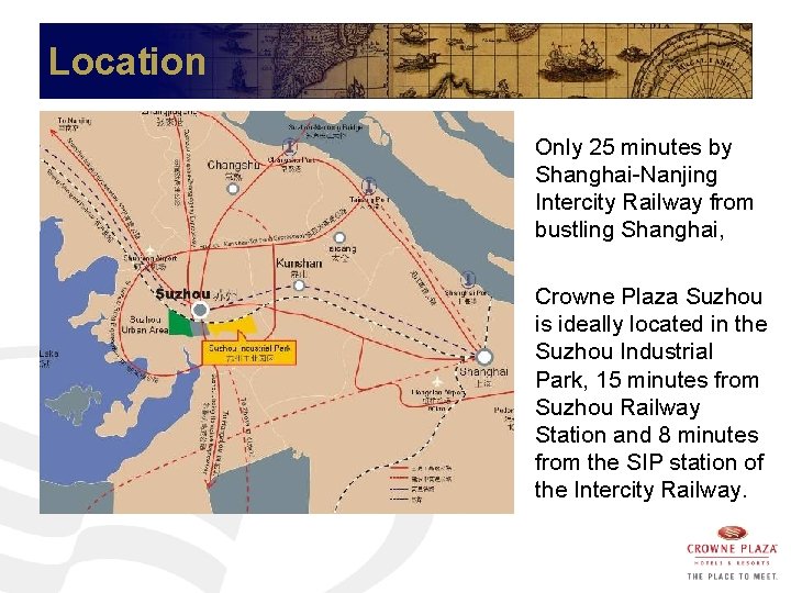 Location Only 25 minutes by Shanghai-Nanjing Intercity Railway from bustling Shanghai, Crowne Plaza Suzhou