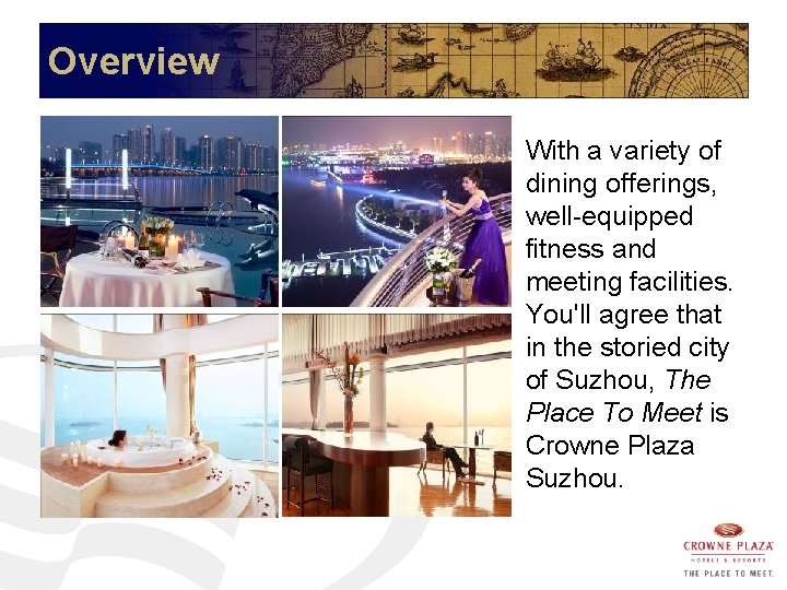 Overview With a variety of dining offerings, well-equipped fitness and meeting facilities. You'll agree