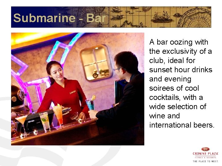 Submarine - Bar A bar oozing with the exclusivity of a club, ideal for