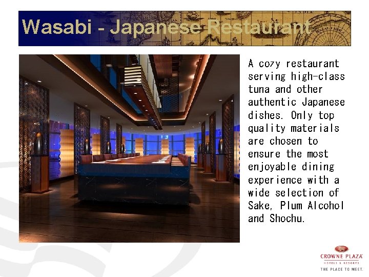 Wasabi - Japanese Restaurant A cozy restaurant serving high-class tuna and other authentic Japanese