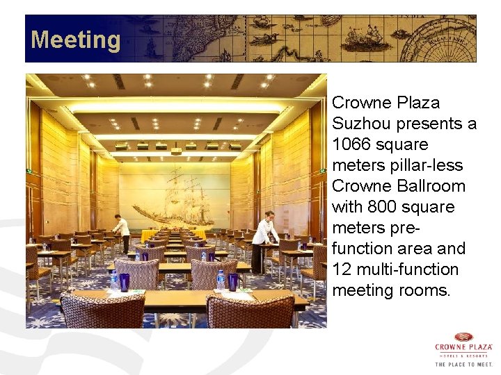 Meeting Crowne Plaza Suzhou presents a 1066 square meters pillar-less Crowne Ballroom with 800