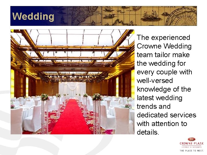 Wedding The experienced Crowne Wedding team tailor make the wedding for every couple with