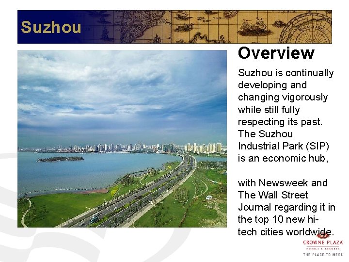 Suzhou Overview Suzhou is continually developing and changing vigorously while still fully respecting its