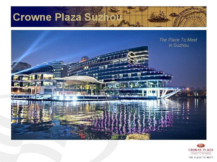 Crowne Plaza Suzhou The Place To Meet in Suzhou 
