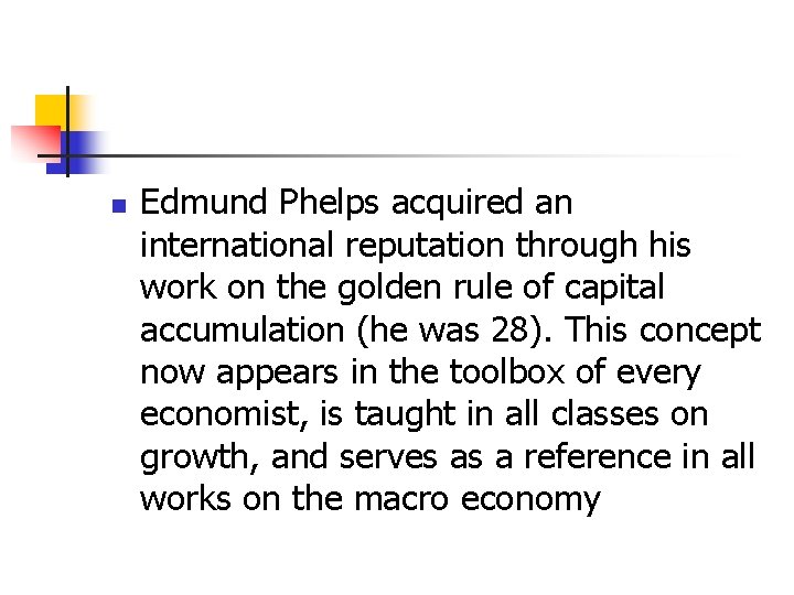 n Edmund Phelps acquired an international reputation through his work on the golden rule