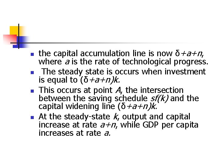 n n the capital accumulation line is now δ+a+n, where a is the rate