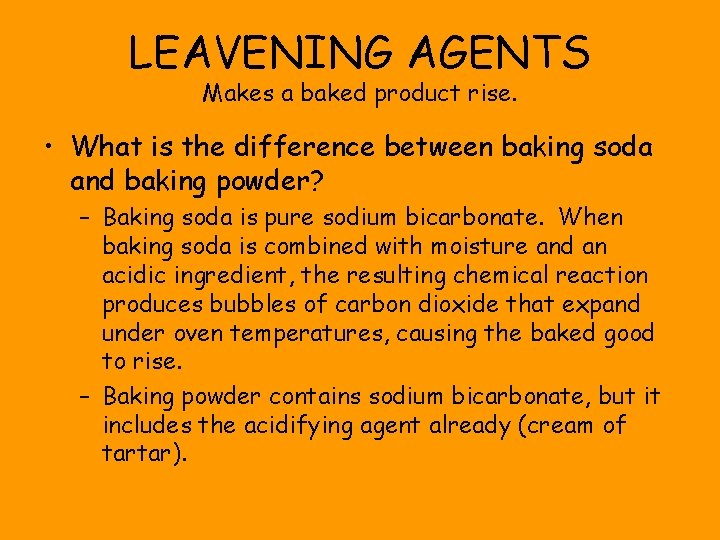 YEAST BREADS LEAVENING AGENTS Makes a baked product