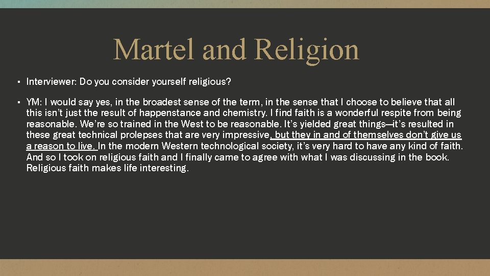 Martel and Religion ▪ Interviewer: Do you consider yourself religious? ▪ YM: I would