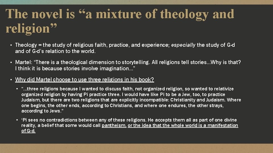 The novel is “a mixture of theology and religion” ▪ Theology = the study