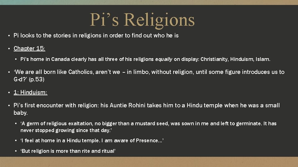 Pi’s Religions ▪ Pi looks to the stories in religions in order to find