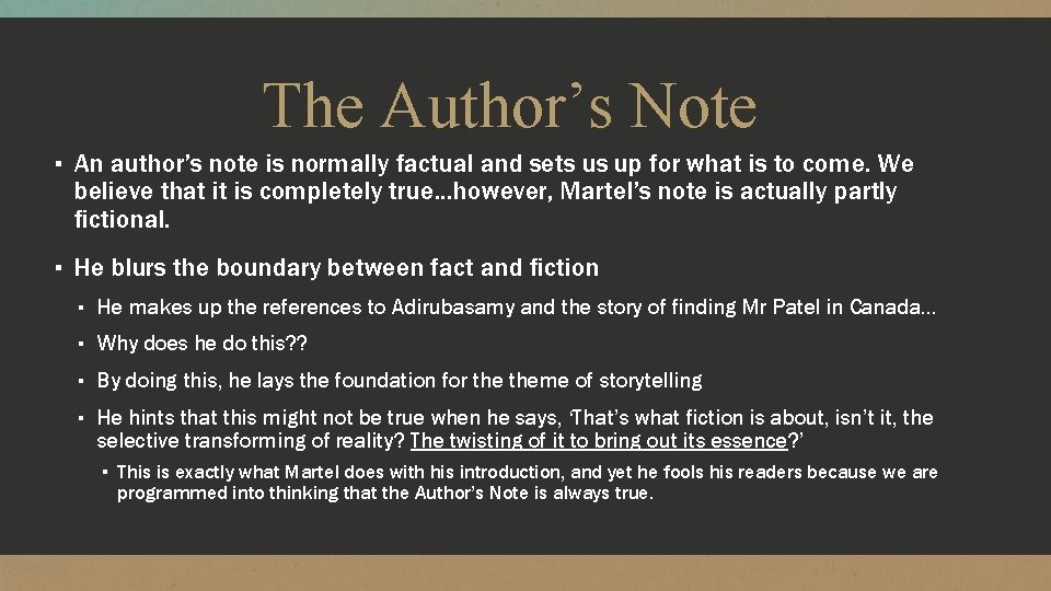 The Author’s Note ▪ An author’s note is normally factual and sets us up