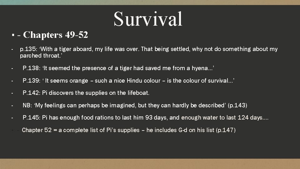 ▪ - Chapters 49 -52 - Survival p. 135: ‘With a tiger aboard, my