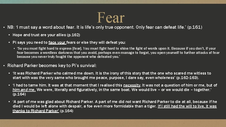 Fear ▪ NB: ‘I must say a word about fear. It is life’s only