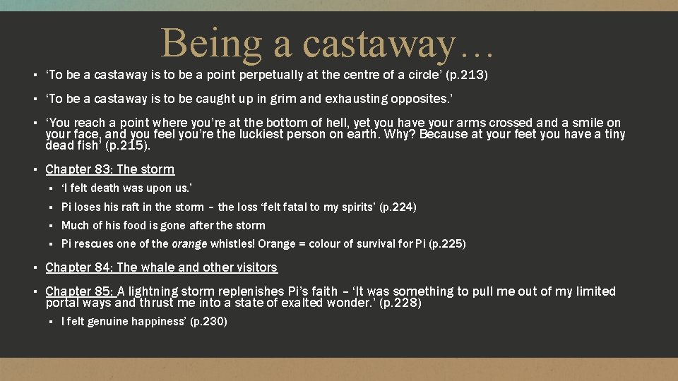 Being a castaway… ▪ ‘To be a castaway is to be a point perpetually