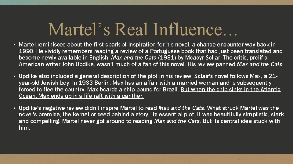 Martel’s Real Influence… ▪ Martel reminisces about the first spark of inspiration for his