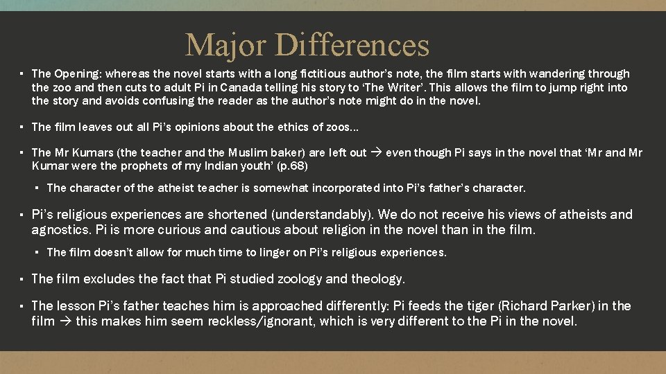 Major Differences ▪ The Opening: whereas the novel starts with a long fictitious author’s