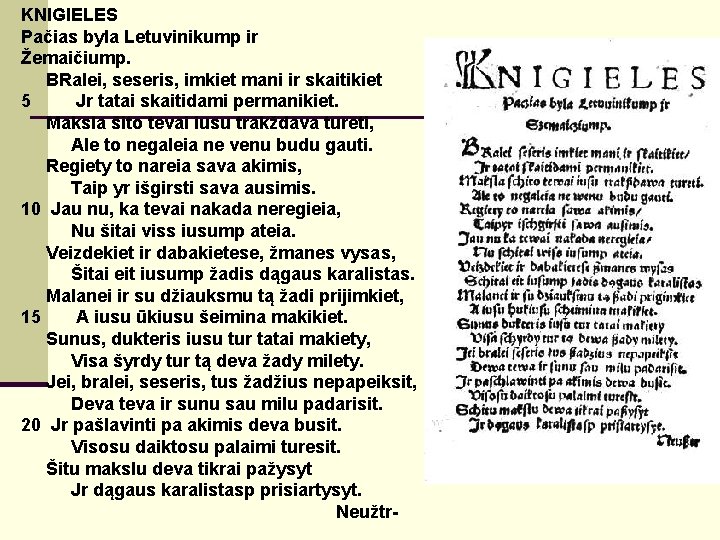 KNIGIELES Pačias byla Letuvinikump ir Žemaičiump. BRalei, seseris, imkiet mani ir skaitikiet 5 Jr