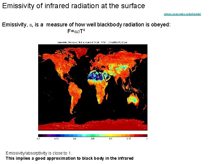 Emissivity of infrared radiation at the surface cimss. ssec. wisc. edu/iremis/ Emissivity, e, is