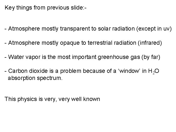 Key things from previous slide: - - Atmosphere mostly transparent to solar radiation (except
