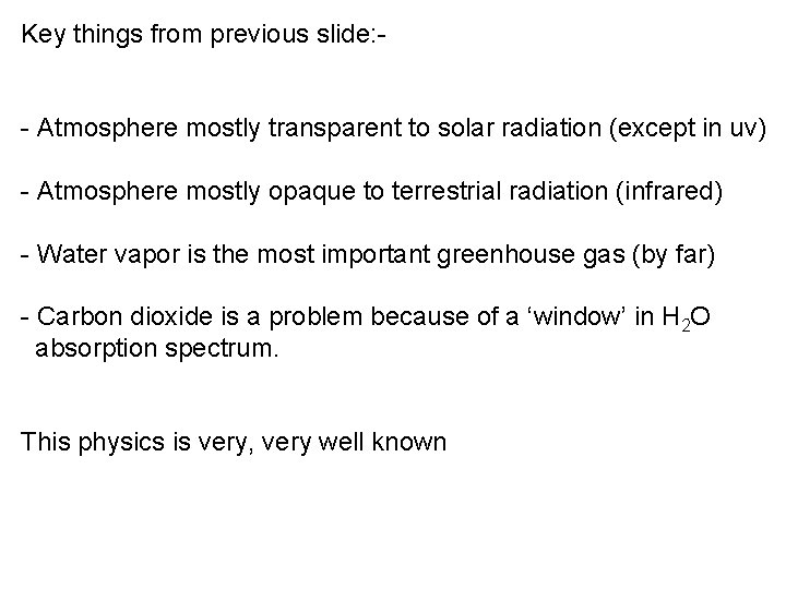 Key things from previous slide: - - Atmosphere mostly transparent to solar radiation (except